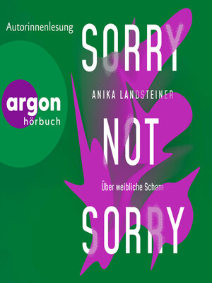 cover image of Sorry not sorry--Über weibliche Scham (Ungekürzte Lesung)